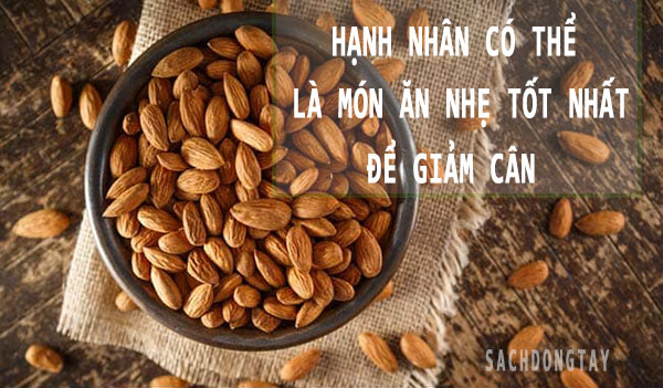 hanh-nhan-la-mon-an-nhe-tot-nhat-de-giam-can-sđt